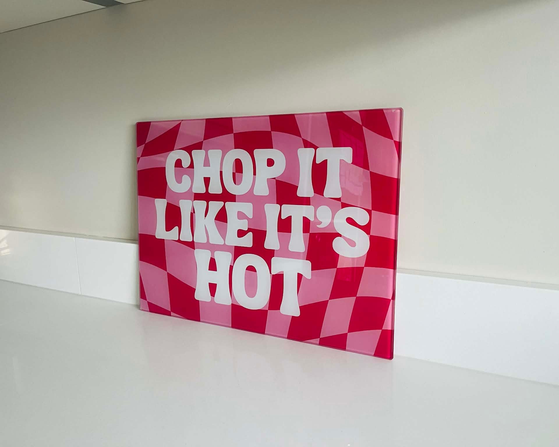 'Chop It Like It's Hot' – Cheeky Slogan Glass Chopping Board