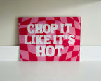 'Chop It Like It's Hot' – Cheeky Slogan Glass Chopping Board