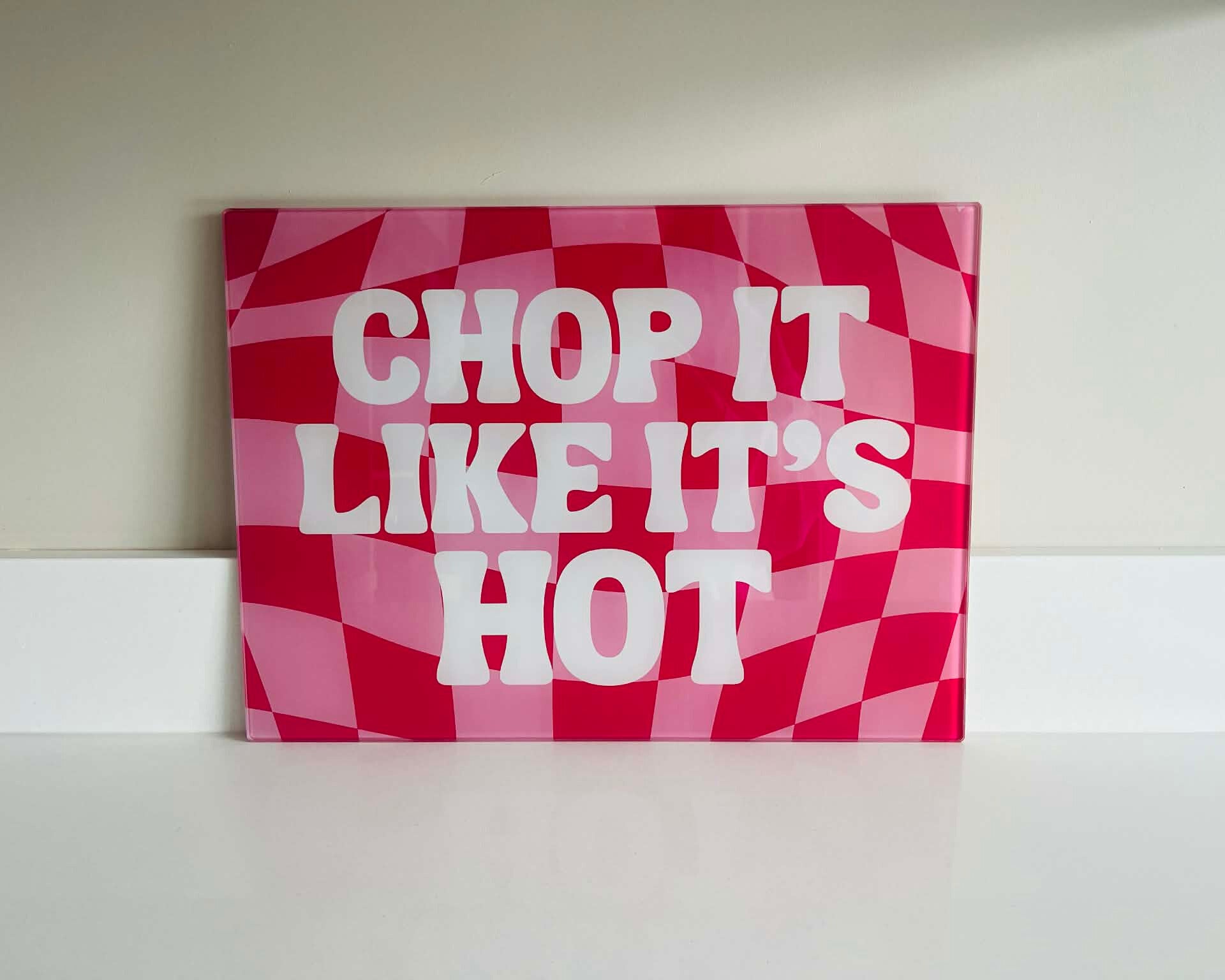'Chop It Like It's Hot' – Cheeky Slogan Glass Chopping Board