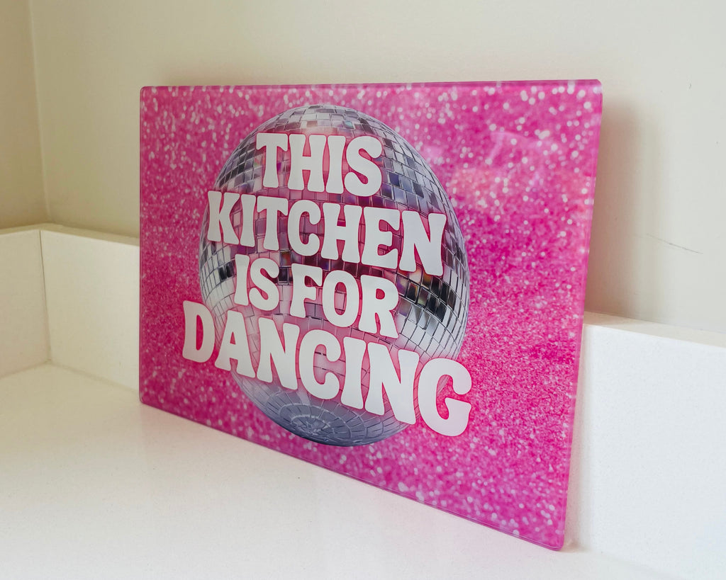 'This Kitchen is for Dancing' – Cheeky Slogan Glass Chopping Board
