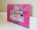 'This Kitchen is for Dancing' – Cheeky Slogan Glass Chopping Board